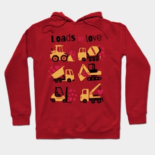 construction trucks carrying hearts and the quote "Loads of love" best gift for trucks drivers and truck lovers Hoodie